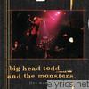 Big Head Todd & The Monsters - Live Monsters