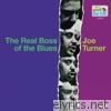 Big Joe Turner - The Real Boss of the Blues
