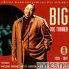 Big Joe Turner - All the Classic Hits 1938 - 1952