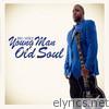 Young Man Old Soul
