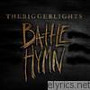 Bigger Lights - Battle Hymn
