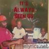 It's Always Been Us - EP