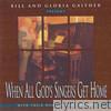Bill & Gloria Gaither - When All God's Singers Get Home
