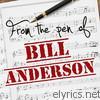 Bill Anderson - From the Pen of Bill Anderson