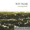 Bill Bonk - Eveningshade