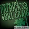Celebrate St. Patrick's Day With Bill Craig - EP