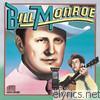 Bill Monroe - Columbia Historic Edition: Bill Monroe