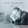 Bill Morrissey - You'll Never Get to Heaven