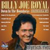 Billy Joe Royal - Down In the Boondocks and Other Huge Hits (Re-Recorded Versions)