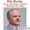 Billy Murray - Comic Jazz Songs (Encore 6) [Recorded 1919-1922]
