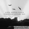 Love Never Fails (Though Lovers Do) (feat. Cam Monroe) - Single