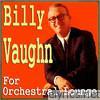 Billy Vaughn for Orchestal Lounge