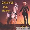 Billy Walker - Cattle Call, Vol. 1