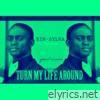 Turn my life around (feat. Tkay Omini) - Single