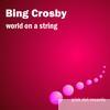 Bing Crosby - World On a String