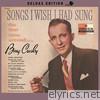 Bing Crosby - Songs I Wish I Had Sung the First Time Around... (Deluxe Edition)