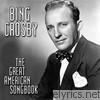 Bing Crosby - The Great American Songbook