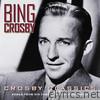 Crosby Classics: Songs from His Famous Radio Broadcasts