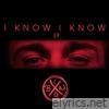 I Know I Know - EP