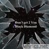 Don’t Get 2 You (Demo) - Single