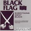 Black Flag - Everything Went Black