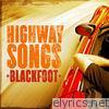 Blackfoot - Highway Songs