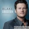 Blake Shelton - Red River Blue (Deluxe Version)