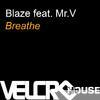 Blaze - Breathe (feat. Mr.V)
