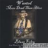 Blaze Foley - Wanted More Dead Than Alive