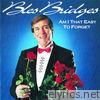 Bles Bridges - Am I That Easy to Forget