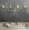 Bleu Edmondson - Bleu Edmondson: Live At Billy Bob's Texas