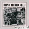 Blind Alfred Reed - Blind Alfred Reed (1927-1929)