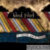 Blind Pilot - 3 Rounds and a Sound