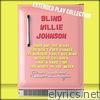 Blind Willie Johnson: The Extended Play Collection - EP