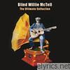 Blind Willie Mctell - The Ultimate Collection