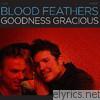 Blood Feathers - Goodness Gracious