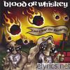 Blood Or Whiskey - No Time to Explain