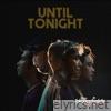Until Tonight - Single