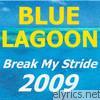 Blue Lagoon - Break my stride 2009