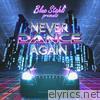 Never Dance Again (Deluxe Edition) - EP