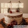 Relaxing Christmas Blues