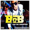 B.o.b - I Am the Champion (2010/2011 Championship Football Anthem) - Single