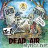 Dead Air - Disc 1