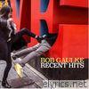 Bob Gaulke - Recent Hits