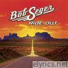 Bob Seger - Ride Out (Deluxe Edition)