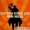 Bob Wills - Cotton Eyed Joe