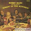 Bobby Bare - Singin' in the Kitchen