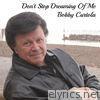 Bobby Curtola - Don't Stop Dreaming of Me