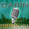 Bobby Darin - Essential Crooners, Vol. 2: Bobby Darin - The Greatest Hits (Remastered)