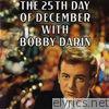 Bobby Darin - 25th Day of December With Bobby Darin